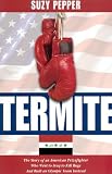 Termite: The Story of an American Prizefighter Who Went to Iraq to Kill Bugs and Built an Olympic Team Instead
