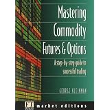 51HCD7XFG6L. SL160 SS160  Mastering Commodity Futures & Options: A Step by Step Guide to Successful Trading (Ft) (Paperback)