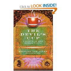 The Devil's Cup: A History of the World According to Coffee