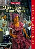 Mystery of the Dark Tower (American Girl History Mysteries)