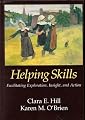 Helping Skills: Facilitating Exploration, Insight, and Action