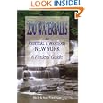 200 Waterfalls in Central and Western New York - A Finders' Guide by Rich Freeman and Sue Freeman