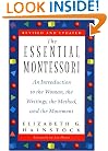 The Essential Montessori: An Introduction to the Woman, the Writings, the Method, and the Movement