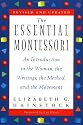 The Essential Montessori: An Introduction to the Woman, the Writings, the Method, and the Movement