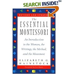 The Essential Montessori: An Introduction to the Woman, the Writings, the Method, and the Movement