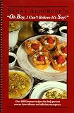 Oh Boy, I Can't Believe It's Soy!: Over 100 Gourmet Recipes That Help Prevent Cancer, Heart Disease and Alleviate Menopause