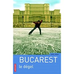 Bucarest : Le d�gel