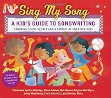 Sing My Song: A Kids Guide to Songwriting