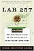 Lab 257 : The Disturbing Story of the Government's Secret Germ Laboratory