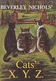 Beverley Nichols' Cats' X.Y.Z. (Beverley Nichols' Cats' X. Y. Z.)