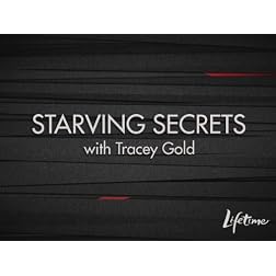 Starving Secrets with Tracy Gold Season 1