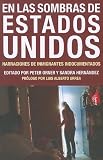 En las Sombras de Estados Unidos: Narraciones de Inmigrantes Indocumentados (Voice of Witness) (Spanish Edition)