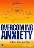 Overcoming Anxiety: A Five Areas Approach (Hodder Arnold Publication)