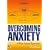 Overcoming Anxiety: A Five Areas Approach (Hodder Arnold Publication)