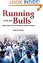 Running with the Bulls: Fiestas, Corridas, Toreros, and an American's Adventure in Pamplona
