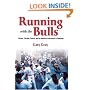 Running with the Bulls: Fiestas, Corridas, Toreros, and an American's Adventure in Pamplona