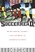 Book Soccerhead: An Accidental Journey into the Heart of the American Game