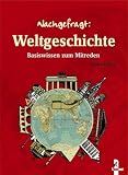 Nachgefragt: Weltgeschichte: Basiswissen zum Mitreden - Reinhard Barth, Constanze Guhr