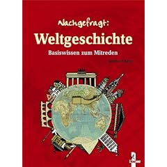 Nachgefragt: Weltgeschichte: Basiswissen zum Mitreden