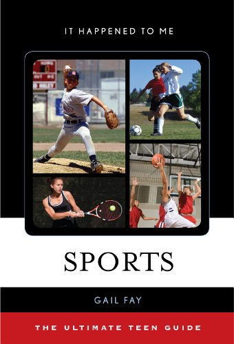 Sports: The Ultimate Teen Guide (It Happened to Me), by Gail Fay
