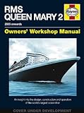 RMS Queen Mary 2 Manual: An insight into the design, construction and operation of the world's largest ocean liner