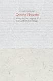 Crossing horizons : world, self, and language in Indian and Western thought