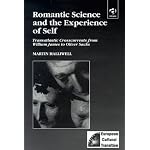 Romantic Science and the Experience of Self: Transatlantic Crosscurrents from William James to Oliver Sacks book cover
