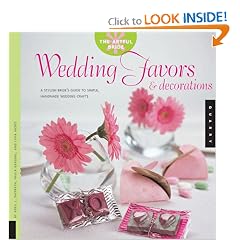 The Artful Bride: Wedding Favors and Decorations: A Stylish Bride's Guide to Simple, Handmade Wedding Crafts