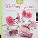 The Artful Bride: Wedding Favors and Decorations: A Stylish Bride's Guide to Simple, Handmade Wedding Crafts