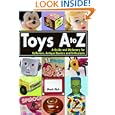 Toys A to Z : A Guide and Dictionary for Collectors, Antique Dealers and Enthusiasts by Mark Rich