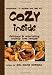 Cozy Inside: Delicious And Comforting Cruelty Free Recipes.