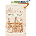 Three Years in Persia: With Travelling Adventures in Koordistan. Volume 1 by George Fowler
