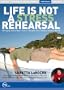 Life Is Not A Stress Rehearsal