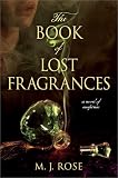 The Book of Lost Fragrances: A Novel of Suspense