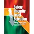 Safety Integrity Level Selection: Systematic Methods Including Layer of Protection Analysis