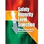 Safety Integrity Level Selection: Systematic Methods Including Layer of Protection Analysis