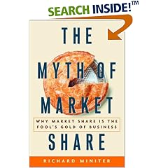 The Myth of Market Share: Why Market Share Is the Fool's Gold of Business (Crown Business Briefings)