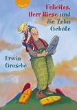 Felicitas, Herr Riese und die Zehn Gebote