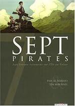 Sept pirates : Sept hommes reviennent sur l'Ile au Tr&eacute;sor