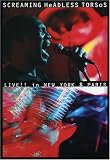 Screaming Headless Torsos : Live in New York & Paris - Edition 2 DVD