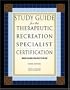 Study Guide for the Therapeutic Recreation Specialist Certification Examination