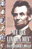 We Are Lincoln Men: Abraham Lincoln and His Friends