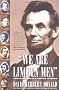 We Are Lincoln Men: Abraham Lincoln and His Friends