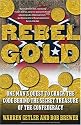 Rebel Gold: One Man's Quest to Crack the Code Behind the Secret Treasure of the Confederacy