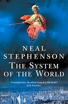 The System of the World: Volume III of the baroque cycle
