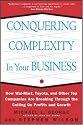 Conquering Complexity in Your Business: How Wal-Mart, Toyota, and Other Top Companies Are Breaking Through the Ceiling on Profits and Growth