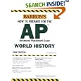 How to Prepare for the AP World History 2007-2008 (Barron's How to Prepare for the Ap World History Advanced Placement... by John McCannon
