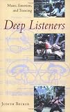 Product details for Deep Listeners: Music, Emotion, and Trancing