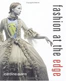 Fashion at the Edge: Spectacle, Modernity and Deathliness