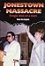 Jonestown Massacre: Tragic End of a Cult (American Disasters)